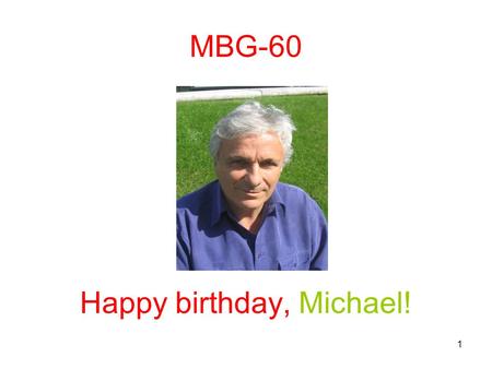 1 MBG-60 Happy birthday, Michael!. 2 Degania, Israel (1910)