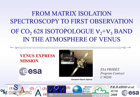 (5) (1) (2) (4) (3) P.R.DAHOO et al. JUNE 2008 FROM MATRIX ISOLATION SPECTROSCOPY TO FIRST OBSERVATION OF CO 2 628 ISOTOPOLOGUE 2 + 3 BAND IN THE ATMOSPHERE.