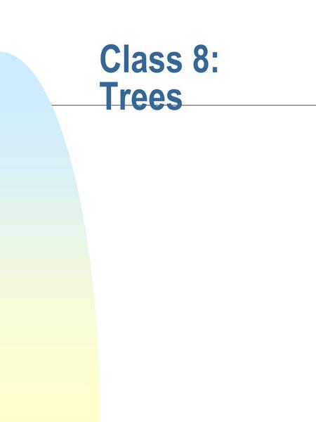 Class 8: Trees. cis 335 Fall 2001 Barry Cohen Definitions n A tree is a nonlinear hierarchical structure (more than one successor) n Consists of nodes.