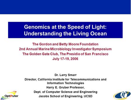 Genomics at the Speed of Light: Understanding the Living Ocean The Gordon and Betty Moore Foundation 2nd Annual Marine Microbiology Investigator Symposium.