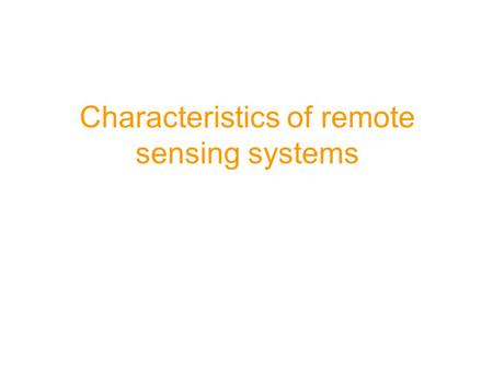 Characteristics of remote sensing systems