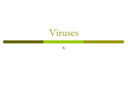 Viruses.  What is a virus? Defined by their inability to replicate/multiply without utilizing a host cells reproductive mechanisms. Only contain ONE.