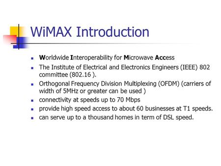 WiMAX Introduction Worldwide Interoperability for Microwave Access