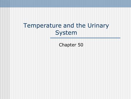 Temperature and the Urinary System Chapter 50. Temperatureis determined through multiple factors Internal Factors Metabolic Rate All metabolic reactions.