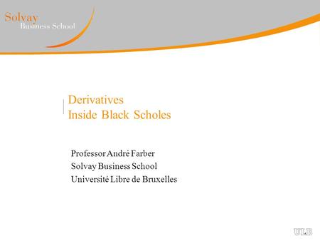 Derivatives Inside Black Scholes