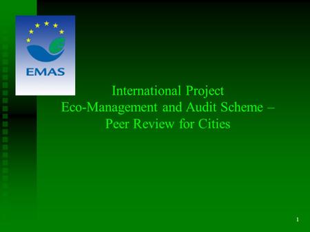 1 International Project Eco-Management and Audit Scheme – Peer Review for Cities.