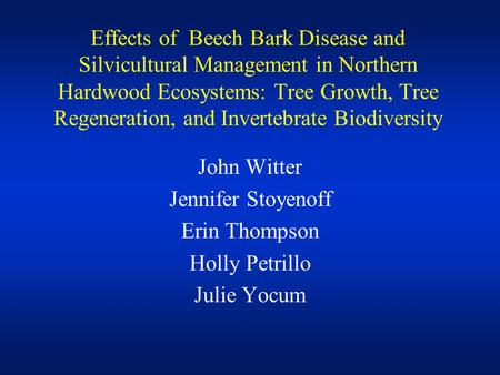 Effects of Beech Bark Disease and Silvicultural Management in Northern Hardwood Ecosystems: Tree Growth, Tree Regeneration, and Invertebrate Biodiversity.