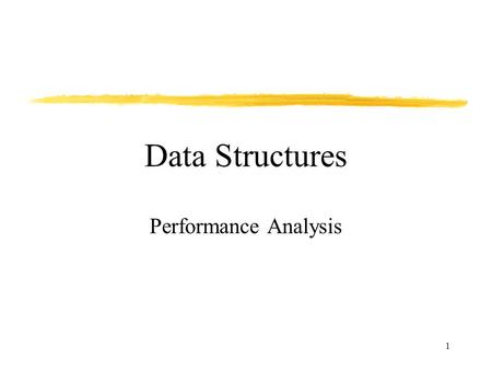 1 Data Structures Performance Analysis. 2 Fundamental Concepts Some fundamental concepts that you should know: –Dynamic memory allocation. –Recursion.