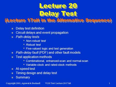 Lecture 20 Delay Test (Lecture 17alt in the Alternative Sequence)