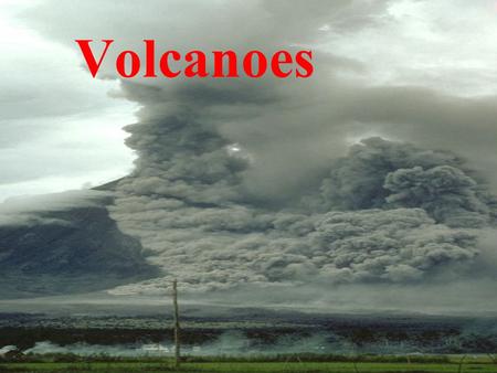 Volcanoes. Volcanic landforms Effusive eruptions (gentle flows, lots of lava) cinder cones shield volcanoes plateau basalts Explosive eruptions (viscous.