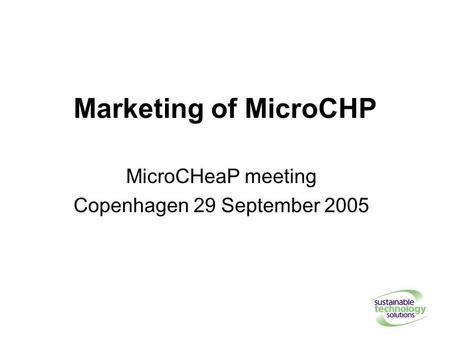 Marketing of MicroCHP MicroCHeaP meeting Copenhagen 29 September 2005.