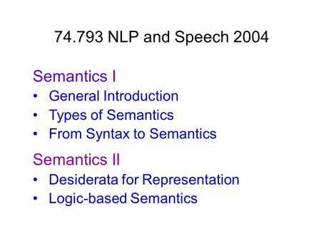 NLP and Speech 2004 Semantics I Semantics II