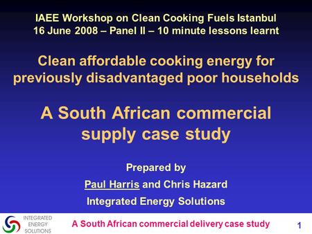 A South African commercial delivery case study 1 Clean affordable cooking energy for previously disadvantaged poor households A South African commercial.