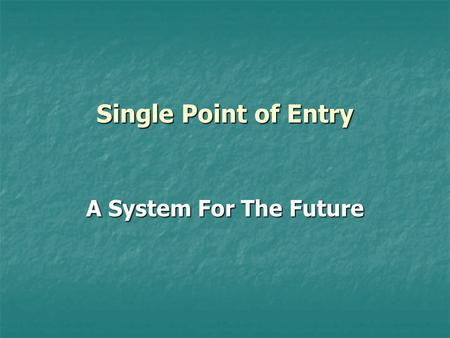 Single Point of Entry A System For The Future. Help! I need Help! For whatever reason, people may face a need for care beyond what they can provide for.