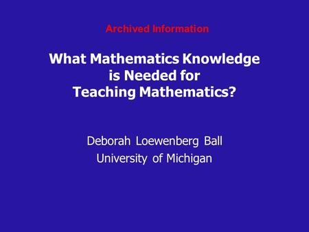 What Mathematics Knowledge is Needed for Teaching Mathematics?