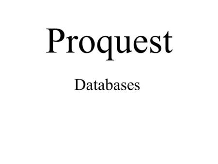 Proquest Databases.