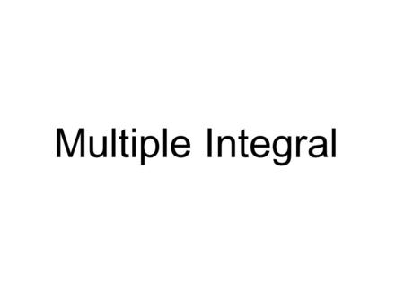 Multiple Integral. Double Integrals over Rectangles Remark ：