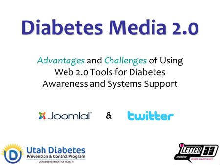 Diabetes Media 2.0 Advantages and Challenges of Using Web 2.0 Tools for Diabetes Awareness and Systems Support &