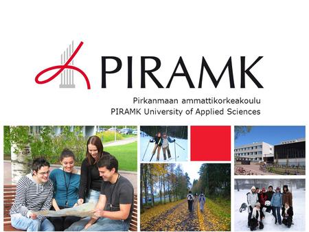 Pirkanmaan ammattikorkeakoulu PIRAMK University of Applied Sciences.