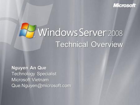 Technical Overview Nguyen An Que Technology Specialist Microsoft Vietnam
