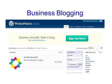 Business Blogging. Reaching Your Customers Educate customers about products Easy user-friendly interface New content displayed at the top Search Engine.