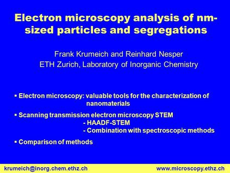 Electron microscopy analysis of nm- sized particles and segregations Frank Krumeich and Reinhard Nesper ETH Zurich, Laboratory of Inorganic Chemistry