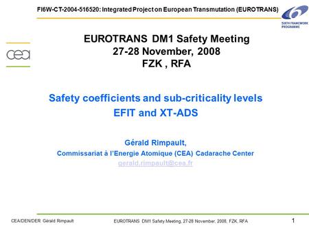 1 EUROTRANS DM1 Safety Meeting, 27-28 November, 2008, FZK, RFA FI6W-CT-2004-516520: Integrated Project on European Transmutation (EUROTRANS) CEA/DEN/DER.