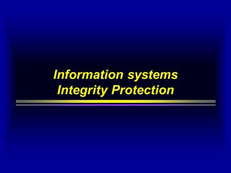 Information systems Integrity Protection. Facts on fraud  UK computer fraud 400 Million £  17 000 on 136 000 companies  avg case 46 000 £  France.