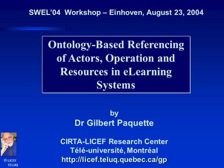 SWEL’04  Workshop – Einhoven, August 23, 2004