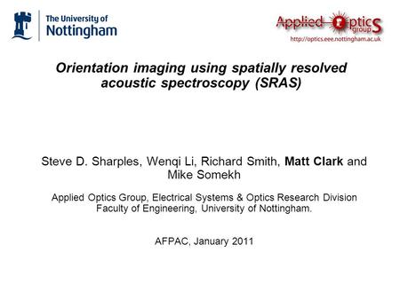 Steve D. Sharples, Wenqi Li, Richard Smith, Matt Clark and Mike Somekh Applied Optics Group, Electrical Systems & Optics Research Division Faculty of Engineering,