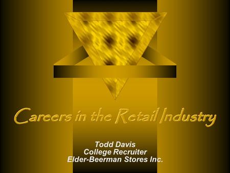Todd Davis College Recruiter Elder-Beerman Stores Inc.