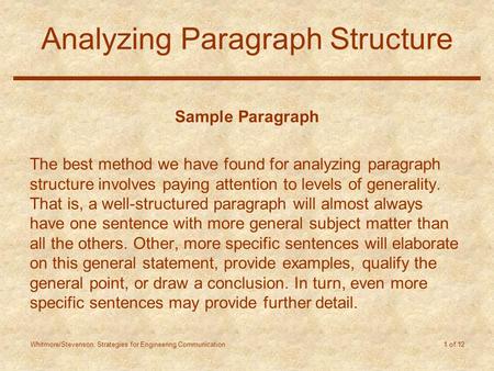 Whitmore/Stevenson: Strategies for Engineering Communication 1 of 12 Analyzing Paragraph Structure Sample Paragraph The best method we have found for analyzing.