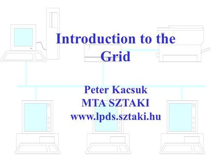 Introduction to the Grid