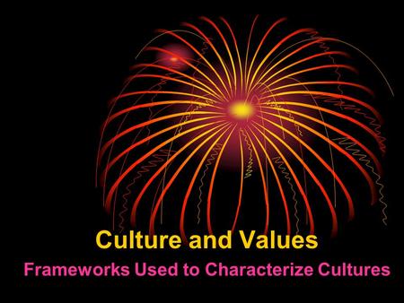 Culture and Values Frameworks Used to Characterize Cultures