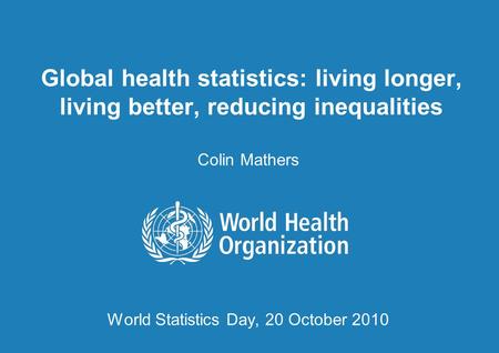 Colin Mathers World Statistics Day, 20 October 2010