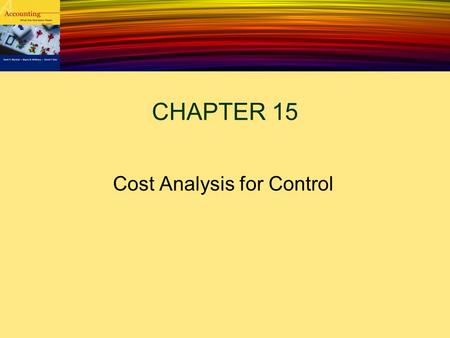 CHAPTER 15 Cost Analysis for Control. McGraw-Hill/Irwin © 2004 The McGraw-Hill Companies, Inc., All Rights Reserved. 15-2 Decision Making Strategic, Operational,