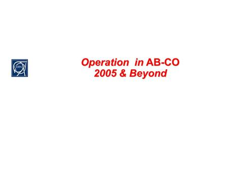 Operation in AB-CO 2005 & Beyond