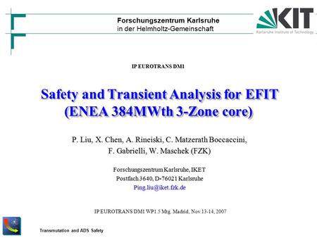 Transmutation and ADS Safety Forschungszentrum Karlsruhe in der Helmholtz-Gemeinschaft Transient Analysis for EFIT (ENEA 384MWth 3-Zone core) Safety and.