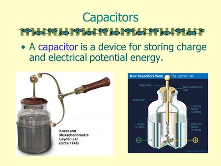 Capacitors A capacitor is a device for storing charge and electrical potential energy.