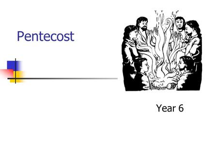 Pentecost Year 6.