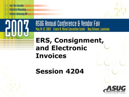ERS, Consignment, and Electronic Invoices Session 4204