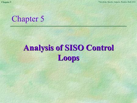 Analysis of SISO Control Loops