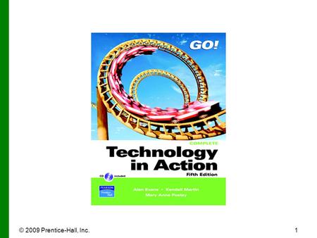 © 2009 Prentice-Hall, Inc.1. 2 Technology in Action Technology in Focus: Computing Alternatives.