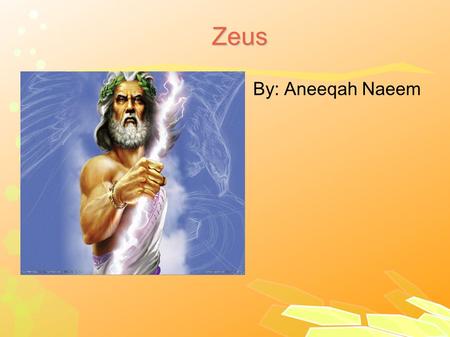 Zeus By: Aneeqah Naeem.