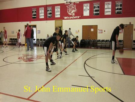 St. John Emmanuel Sports. Basketball (Boy’s) We had three wins and one loss in the St James Tournament and Placed 3 rd During the games, we looked and.