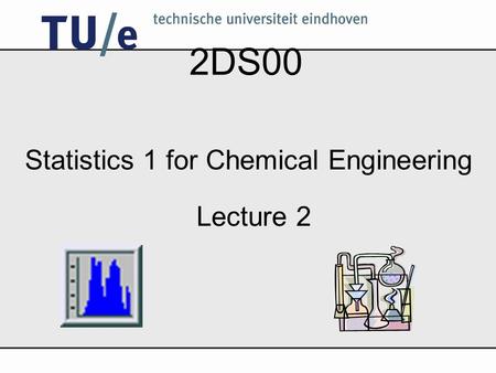2DS00 Statistics 1 for Chemical Engineering Lecture 2.