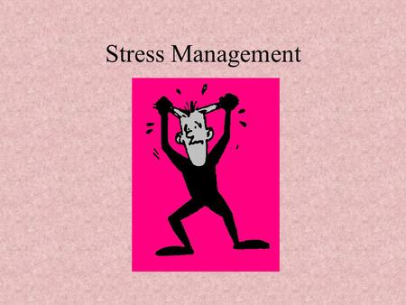 Stress Management. Student Stress Scale In the Student Stress Scale, each event, such as beginning or ending school, has been assigned a score that represents.