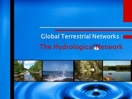 Global Terrestrial Networks : The Hydrological Network.