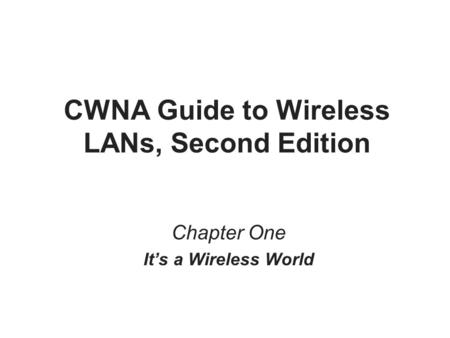 CWNA Guide to Wireless LANs, Second Edition