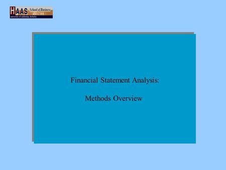 Financial Statement Analysis: Methods Overview Financial Statement Analysis: Methods Overview.
